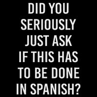 Does It Have To Be Done In Spanish Sarcasm Meme Teacher T-Shirt