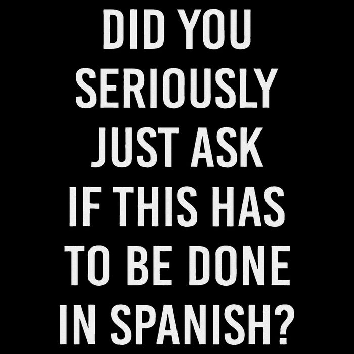 Does It Have To Be Done In Spanish Sarcasm Meme Teacher T-Shirt