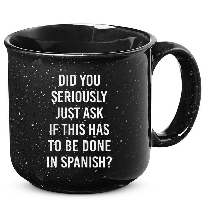 Does It Have To Be Done In Spanish Sarcasm Meme Teacher 15oz Campfire Ceramic Mug
