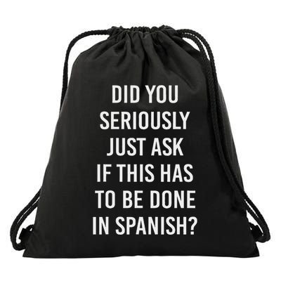 Does It Have To Be Done In Spanish Sarcasm Meme Teacher Drawstring Bag