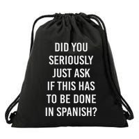 Does It Have To Be Done In Spanish Sarcasm Meme Teacher Drawstring Bag