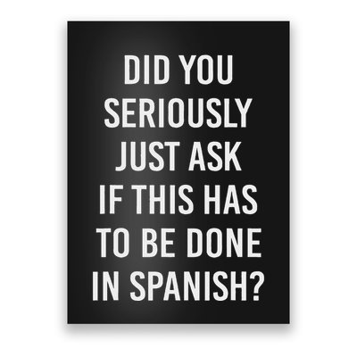 Does It Have To Be Done In Spanish Sarcasm Meme Teacher Poster