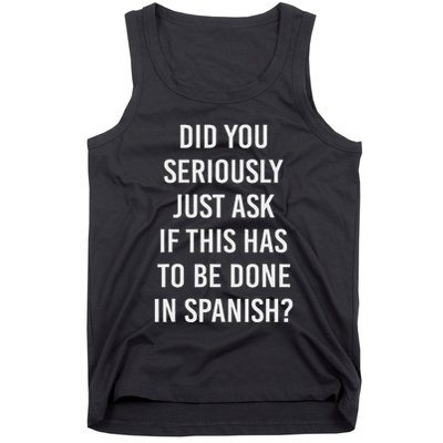 Does It Have To Be Done In Spanish Sarcasm Meme Teacher Tank Top