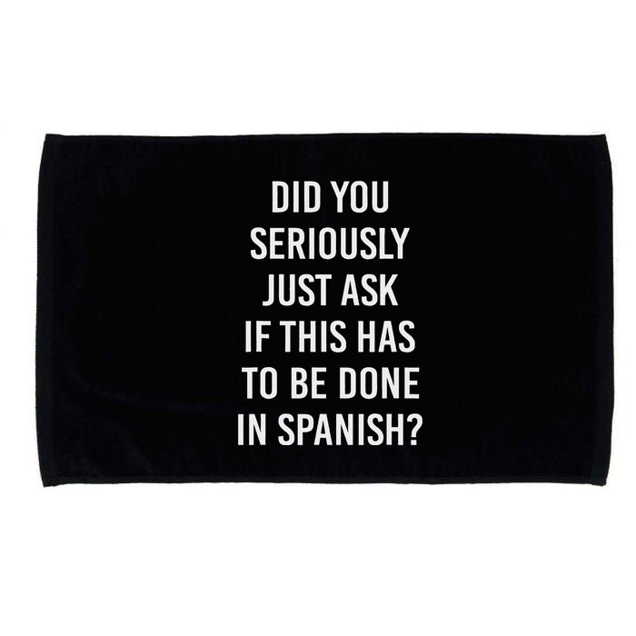 Does It Have To Be Done In Spanish Sarcasm Meme Teacher Microfiber Hand Towel