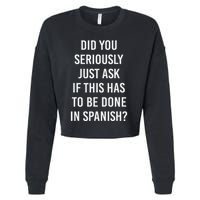 Does It Have To Be Done In Spanish Sarcasm Meme Teacher Cropped Pullover Crew
