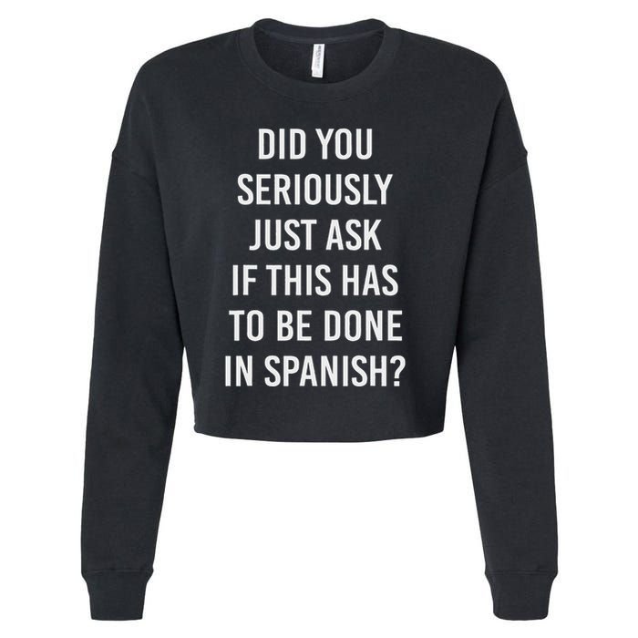 Does It Have To Be Done In Spanish Sarcasm Meme Teacher Cropped Pullover Crew
