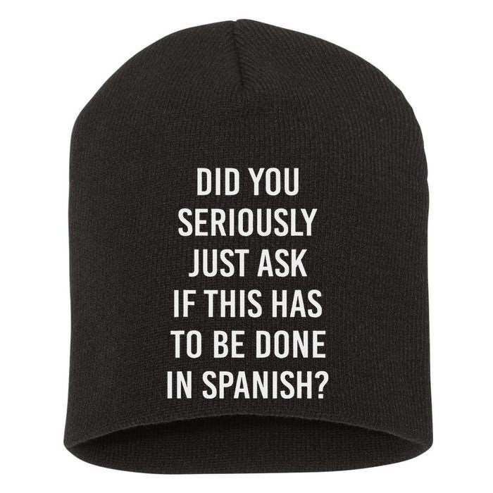 Does It Have To Be Done In Spanish Sarcasm Meme Teacher Short Acrylic Beanie