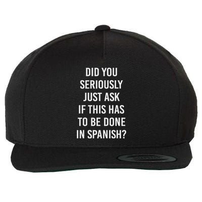 Does It Have To Be Done In Spanish Sarcasm Meme Teacher Wool Snapback Cap