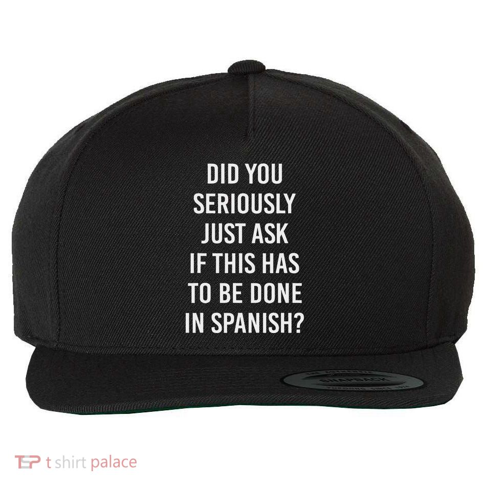 Does It Have To Be Done In Spanish Sarcasm Meme Teacher Wool Snapback Cap
