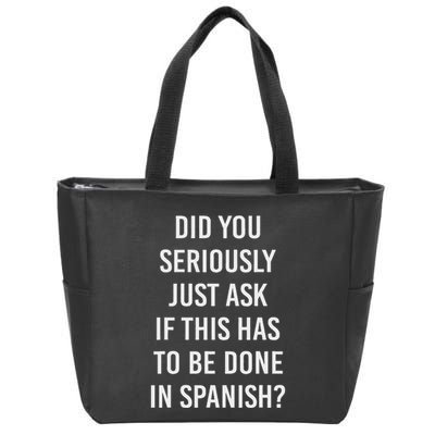 Does It Have To Be Done In Spanish Sarcasm Meme Teacher Zip Tote Bag