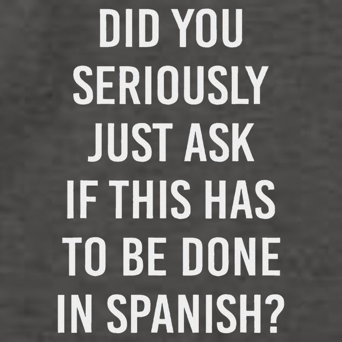 Does It Have To Be Done In Spanish Sarcasm Meme Teacher Vector Backpack