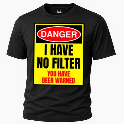 Danger I Have No FIlter Performance Shirt