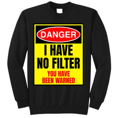 Danger I Have No FIlter Sweatshirt