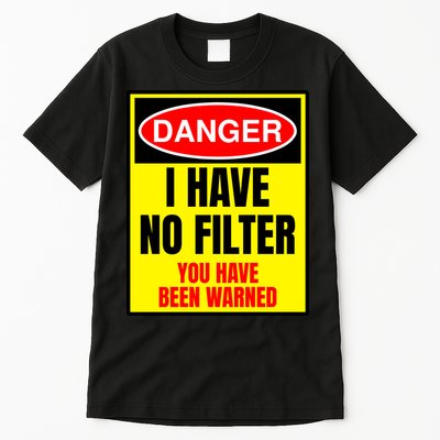 Danger I Have No FIlter Tall T-Shirt