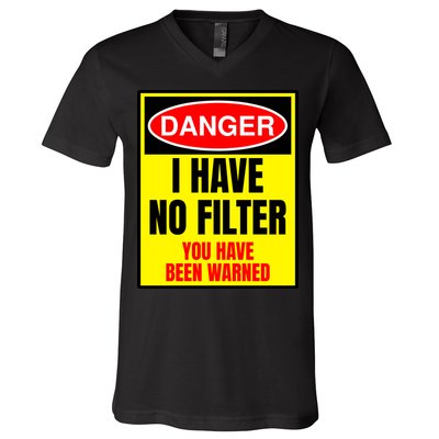 Danger I Have No FIlter V-Neck T-Shirt