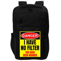 Danger I Have No FIlter Impact Tech Backpack