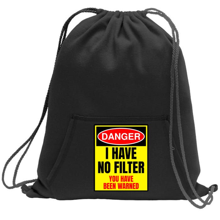 Danger I Have No FIlter Sweatshirt Cinch Pack Bag