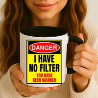 Danger I Have No FIlter Mug
