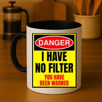 Danger I Have No FIlter Mug