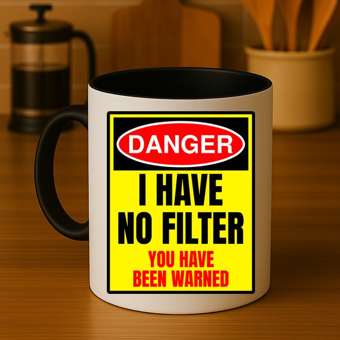 Danger I Have No FIlter Mug