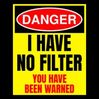 Danger I Have No FIlter Mug