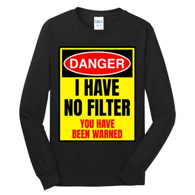 Danger I Have No FIlter Tall Long Sleeve T-Shirt