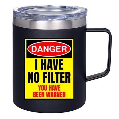 Danger I Have No FIlter 12oz Stainless Steel Coffee Mug