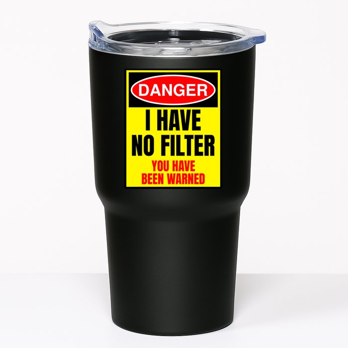Danger I Have No FIlter Tumbler