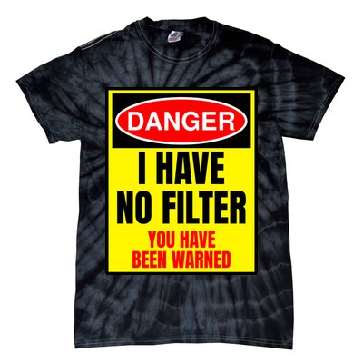 Danger I Have No FIlter Tie-Dye T-Shirt