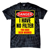 Danger I Have No FIlter Tie-Dye T-Shirt