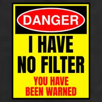 Danger I Have No FIlter Hat