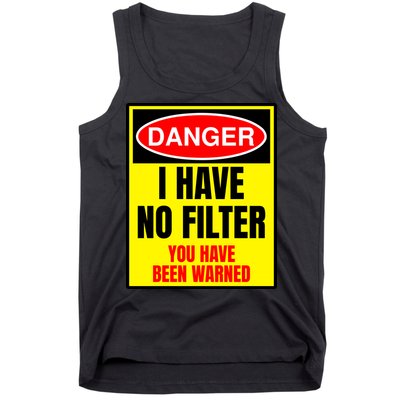 Danger I Have No FIlter Tank Top