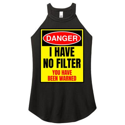 Danger I Have No FIlter Women's Perfect Tri Rocker Tank
