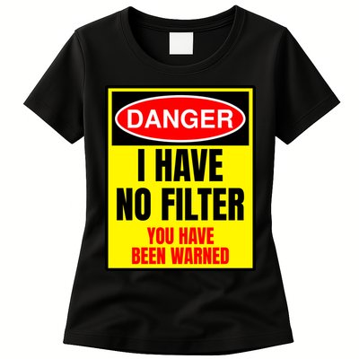 Danger I Have No FIlter Womens T-Shirt