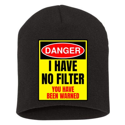 Danger I Have No FIlter Short Acrylic Beanie