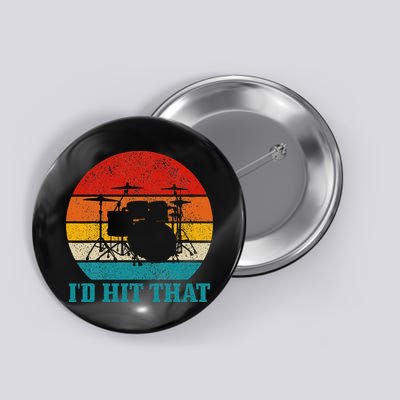 Drummer ID Hit That Funny Gift Drum Set Drumming Vintage Button
