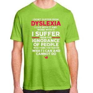 Dyslexic I Have Dyslexia Adult ChromaSoft Performance T-Shirt