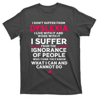 Dyslexic I Have Dyslexia T-Shirt