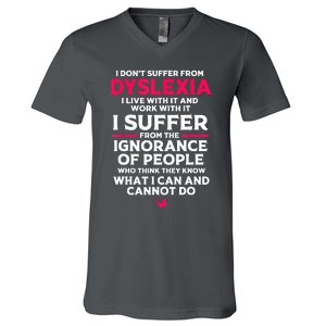 Dyslexic I Have Dyslexia V-Neck T-Shirt