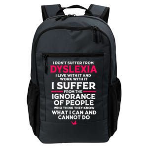 Dyslexic I Have Dyslexia Daily Commute Backpack