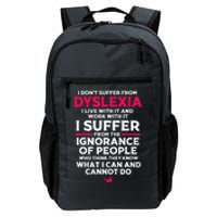 Dyslexic I Have Dyslexia Daily Commute Backpack