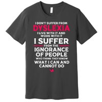 Dyslexic I Have Dyslexia Premium T-Shirt