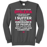 Dyslexic I Have Dyslexia Tall Sweatshirt