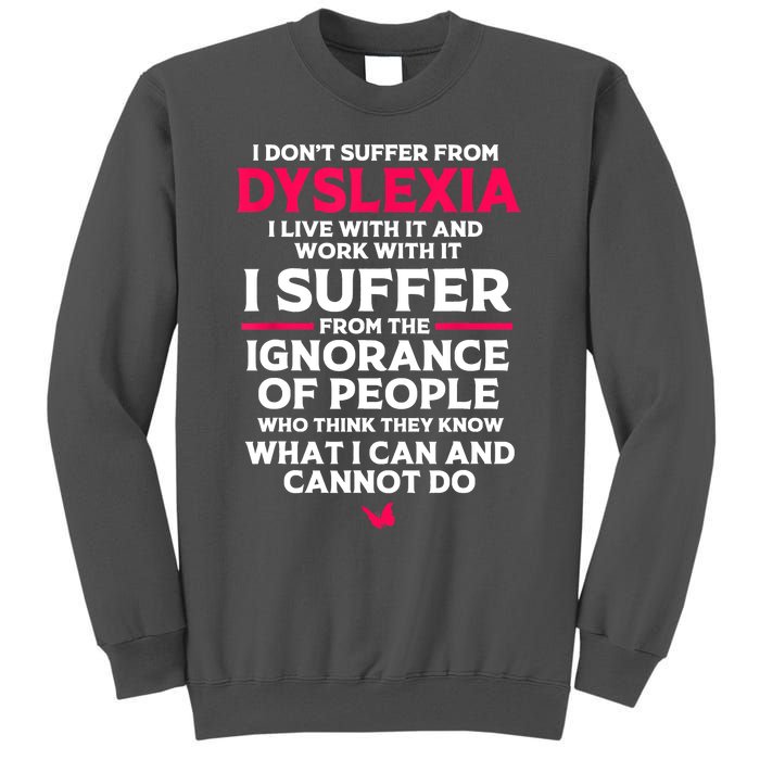 Dyslexic I Have Dyslexia Tall Sweatshirt