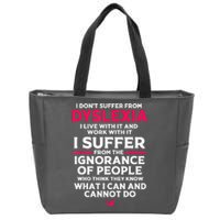 Dyslexic I Have Dyslexia Zip Tote Bag