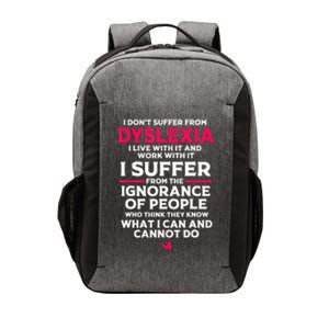 Dyslexic I Have Dyslexia Vector Backpack