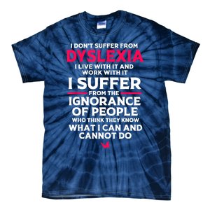 Dyslexic I Have Dyslexia Tie-Dye T-Shirt