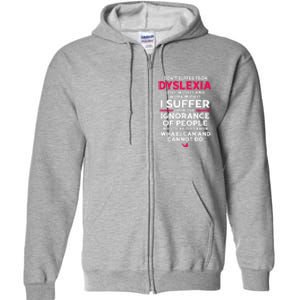 Dyslexic I Have Dyslexia Full Zip Hoodie