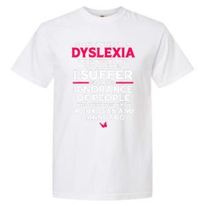 Dyslexic I Have Dyslexia Garment-Dyed Heavyweight T-Shirt