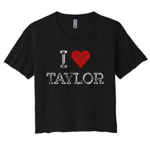 Distressed I Heart Taylor Michigan I Love Taylor Women's Crop Top Tee